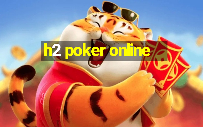 h2 poker online