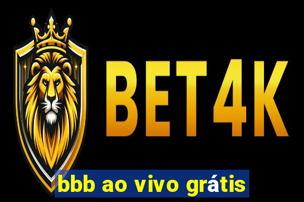 bbb ao vivo grátis