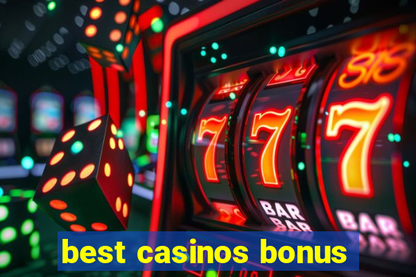 best casinos bonus