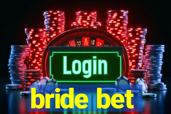 bride bet