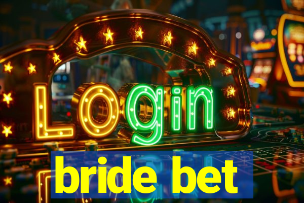 bride bet