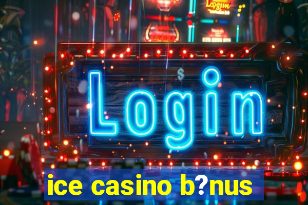 ice casino b?nus