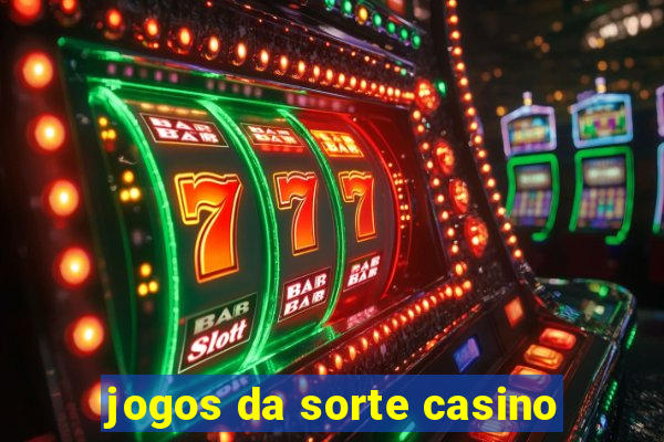 jogos da sorte casino