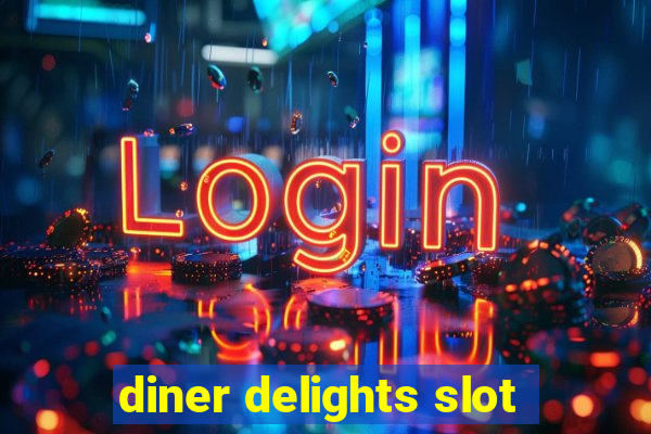 diner delights slot