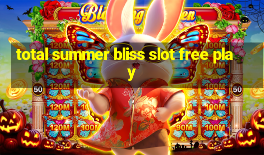 total summer bliss slot free play