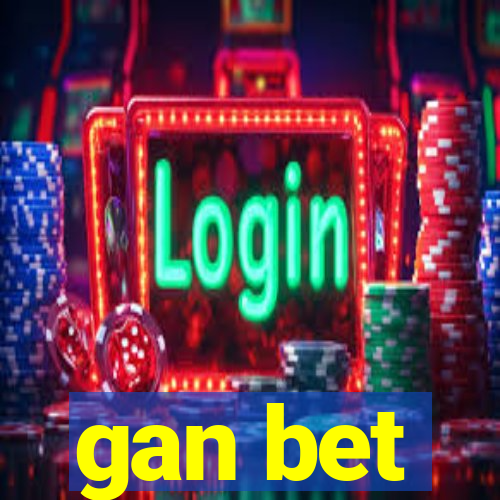 gan bet