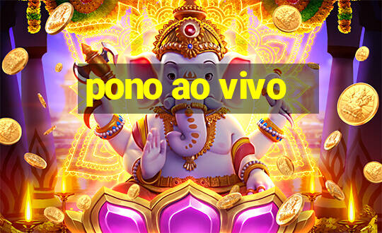 pono ao vivo