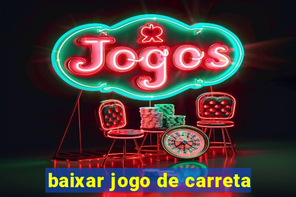 baixar jogo de carreta