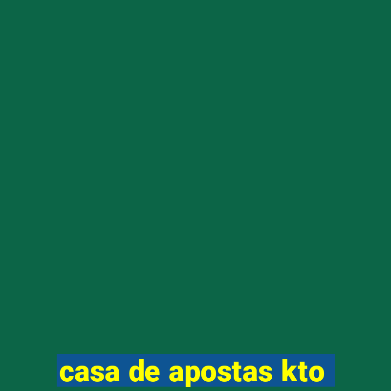 casa de apostas kto