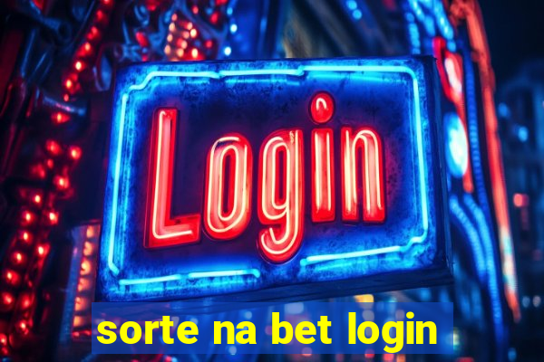 sorte na bet login