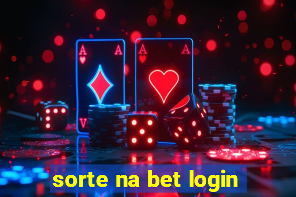 sorte na bet login