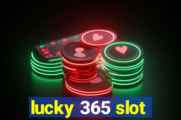 lucky 365 slot