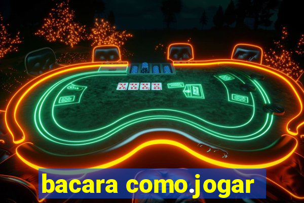 bacara como.jogar