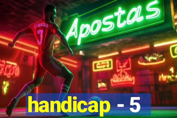 handicap - 5