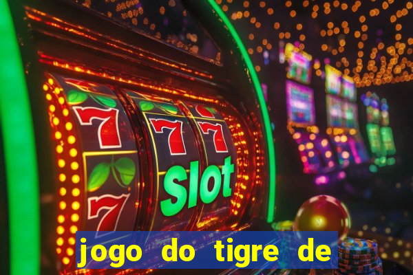 jogo do tigre de r$ 5