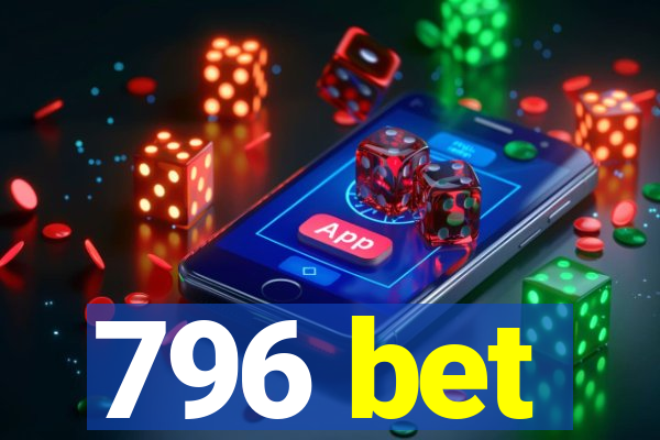 796 bet