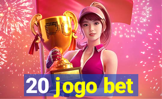 20 jogo bet