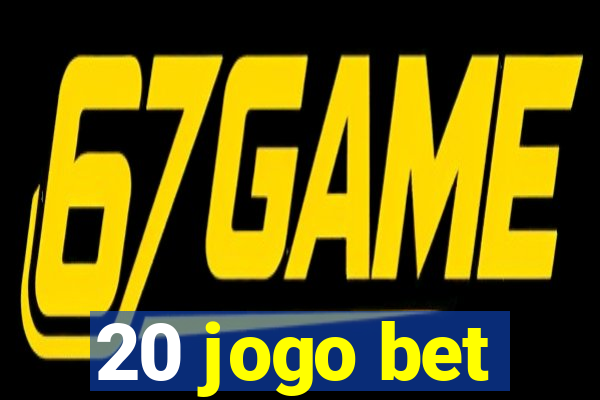 20 jogo bet