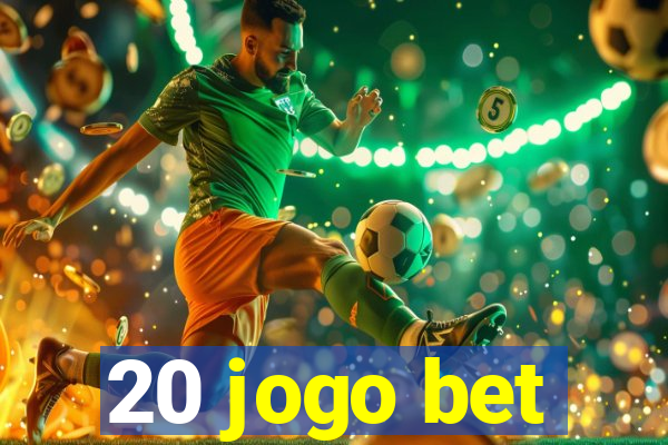 20 jogo bet