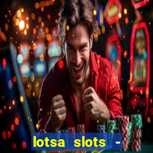 lotsa slots - jogos de cassino