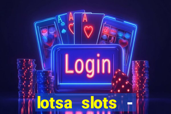 lotsa slots - jogos de cassino