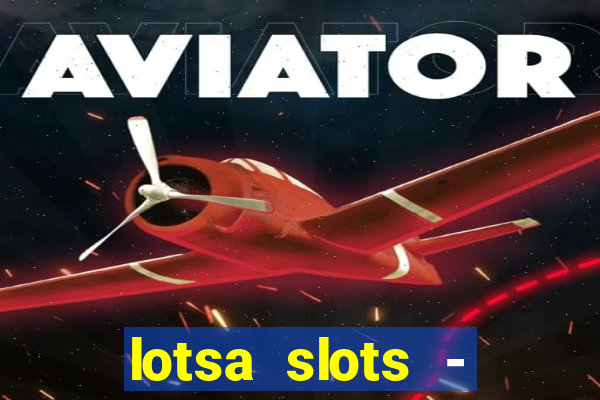 lotsa slots - jogos de cassino