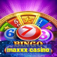 maxxx casino