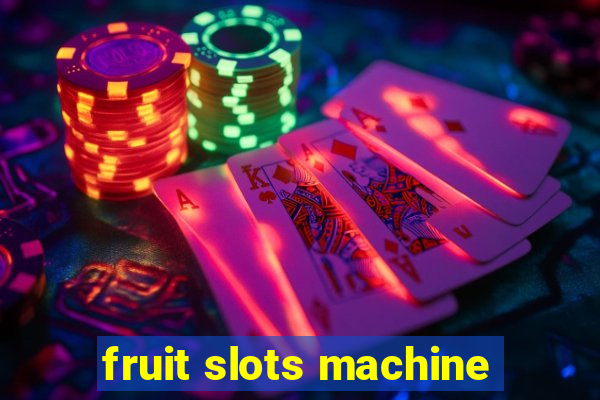 fruit slots machine