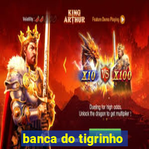 banca do tigrinho