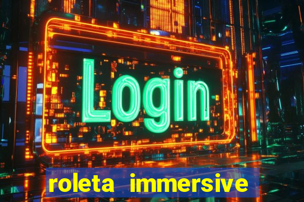 roleta immersive estrela bet