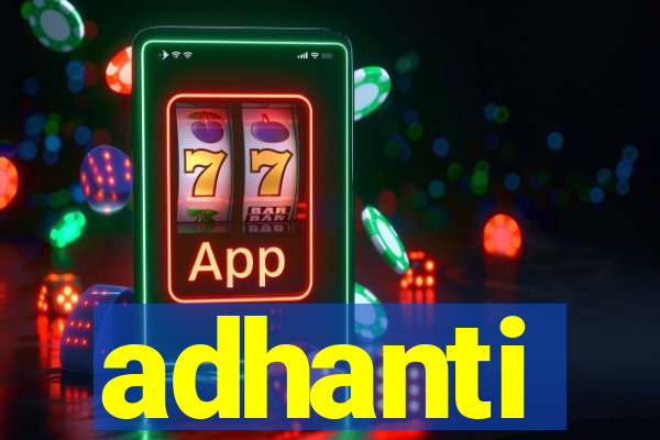 adhanti