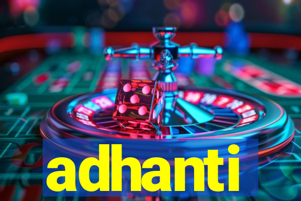 adhanti