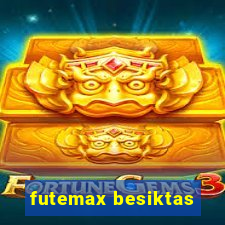 futemax besiktas