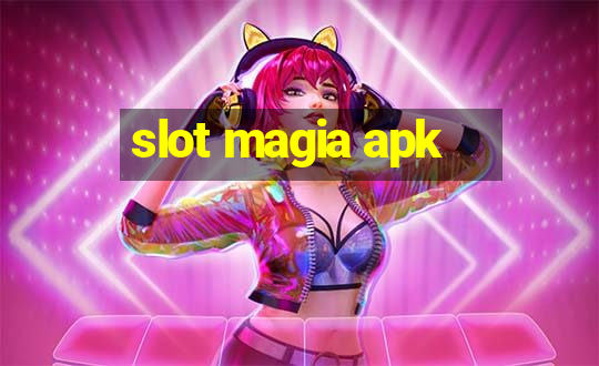 slot magia apk