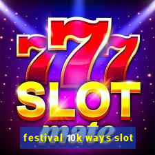 festival 10k ways slot