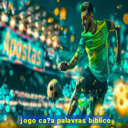 jogo ca?a palavras biblico