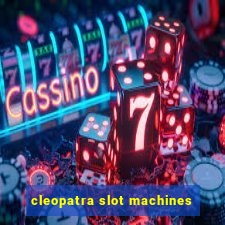 cleopatra slot machines