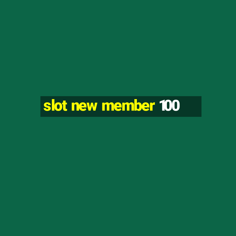 slot new member 100