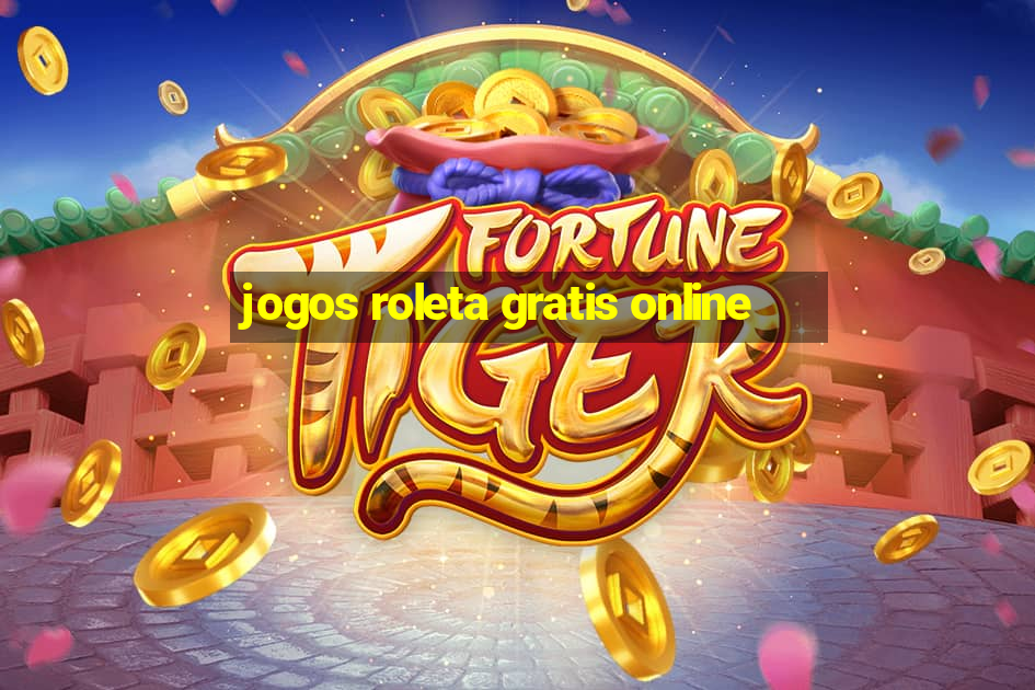 jogos roleta gratis online