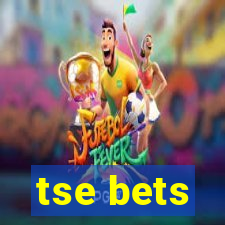 tse bets