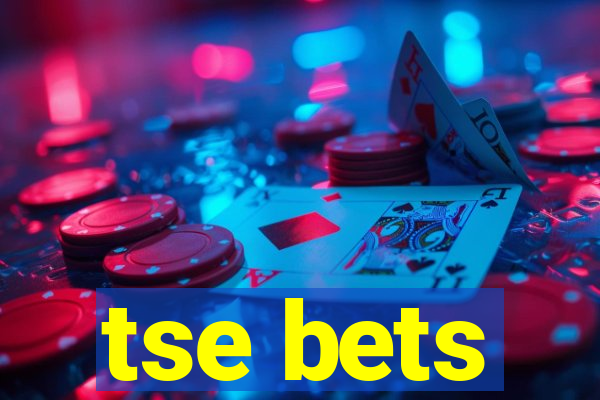 tse bets