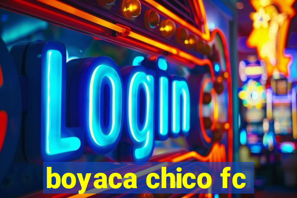 boyaca chico fc