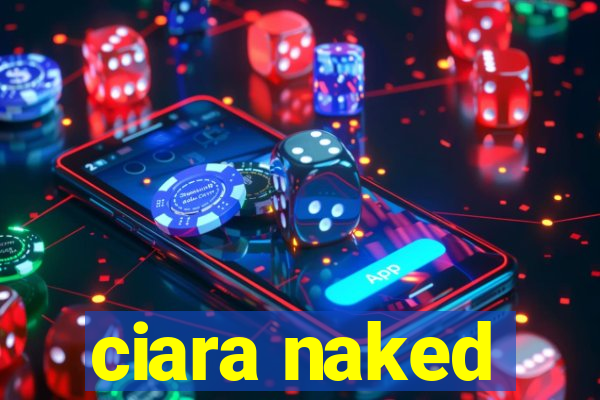 ciara naked