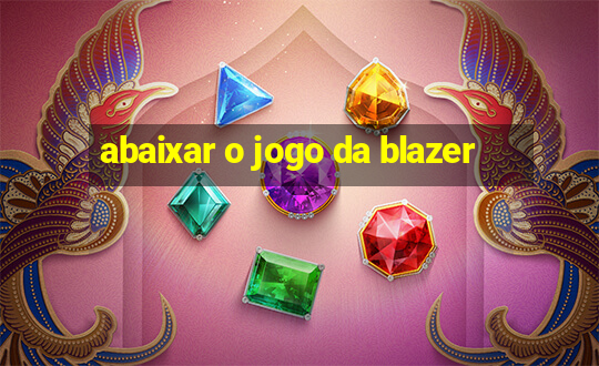 abaixar o jogo da blazer