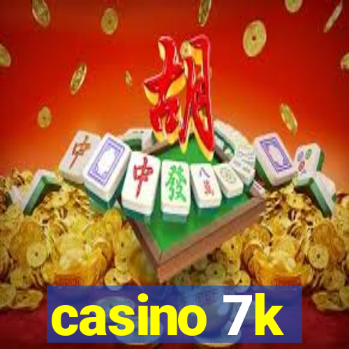 casino 7k