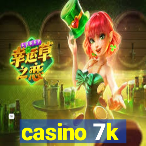 casino 7k