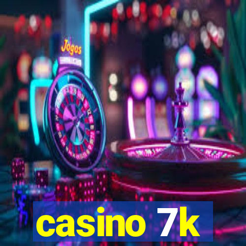 casino 7k