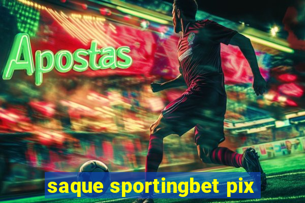 saque sportingbet pix