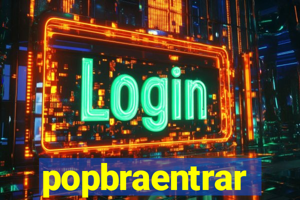 popbraentrar