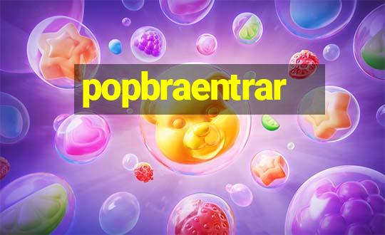 popbraentrar